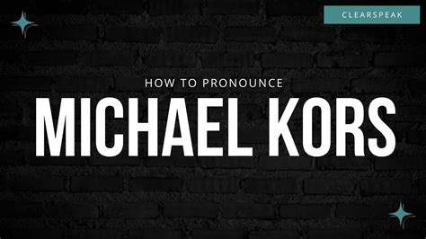 how to spell michael kors|michael kors pronunciation correctly.